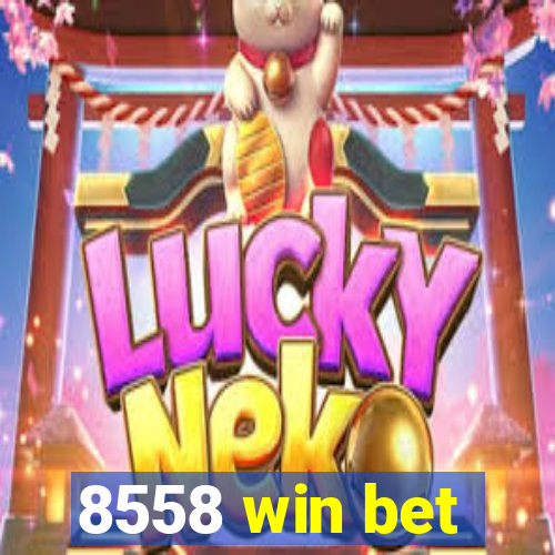 8558 win bet